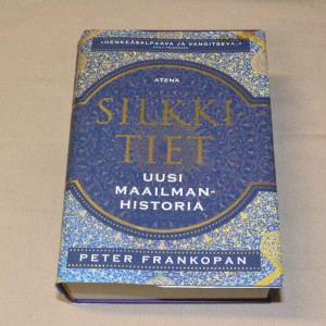 Peter Frankopan Silkkitiet - Uusi maailmanhistoria